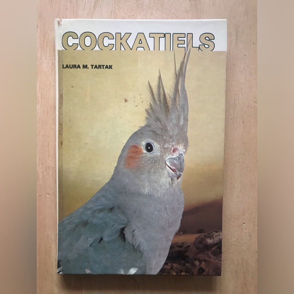Cockatiels by Laura M. Tartan 1979 Hardcover
